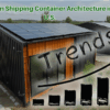 Trends-in-Shipping-Container-Architecture-in-the-US